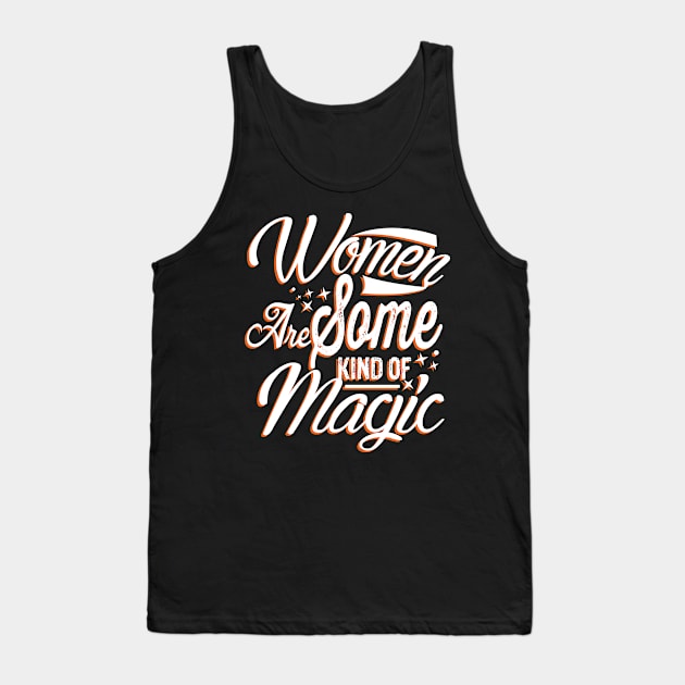 Women Are Some Kind Of Magic Cute Women Typography Tank Top by mangobanana